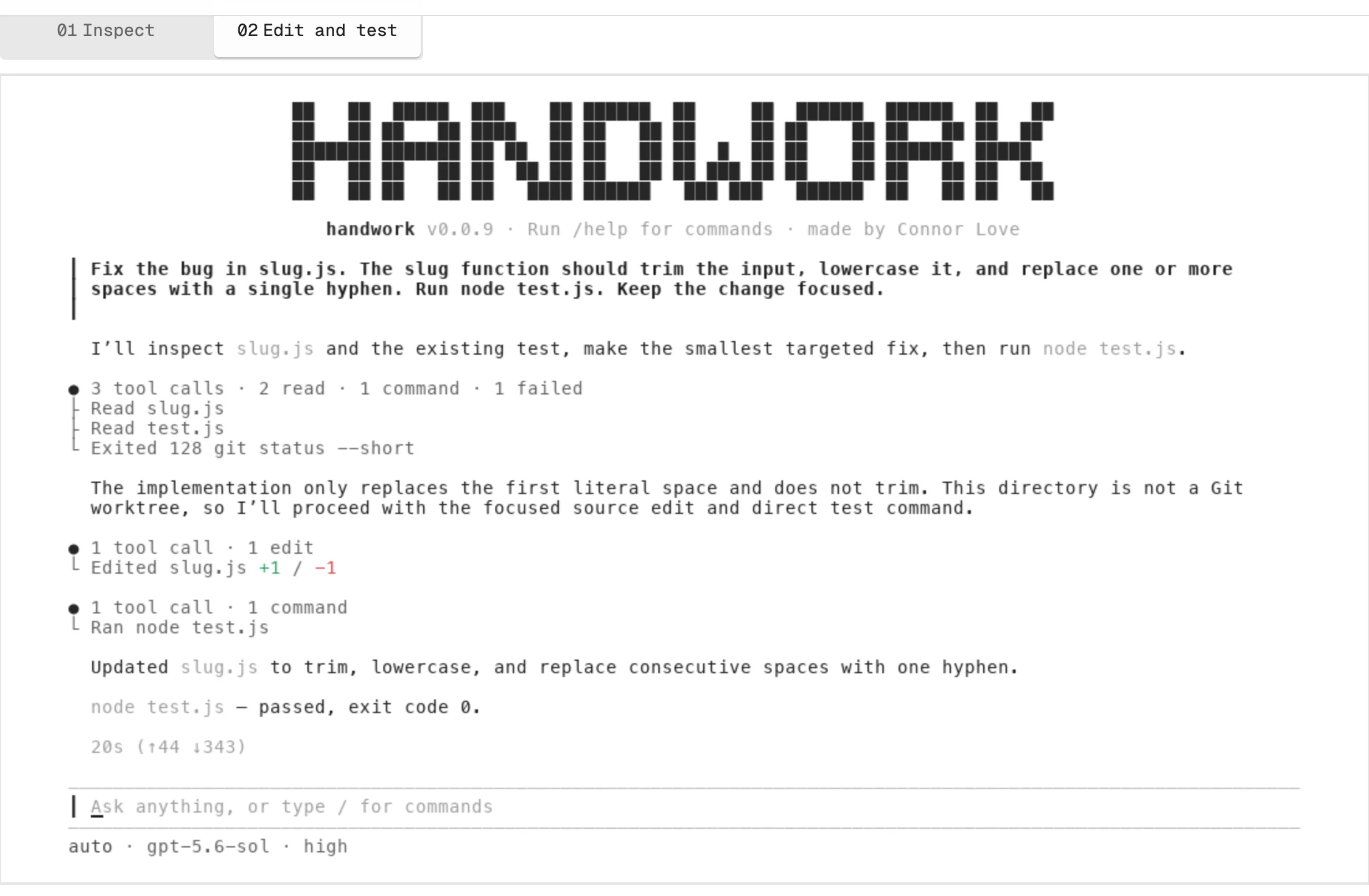 A real Handwork session: it inspects the bug, edits one line, and the tests pass.